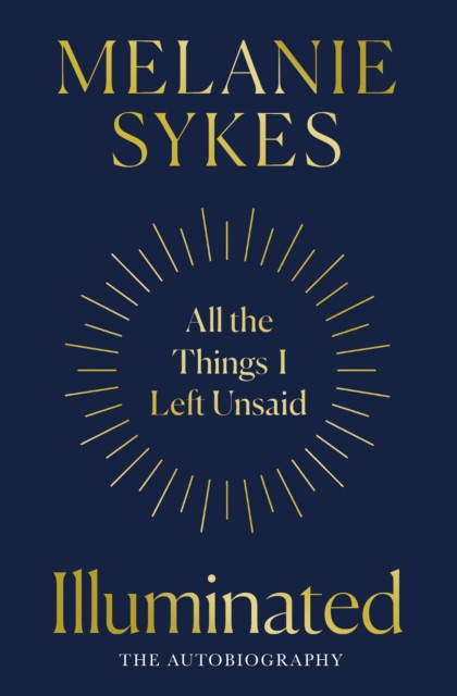 Illuminated - All the Things IVe Left Unsaid (Sykes Melanie)(Paperback / softback)
