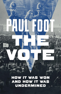The Vote: How It Was Won and How It Was Undermined (Foot Paul)(Paperback)