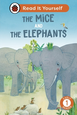 Mice and the Elephants: Read It Yourself - Level 1 Early Reader (Ladybird)(Pevná vazba)