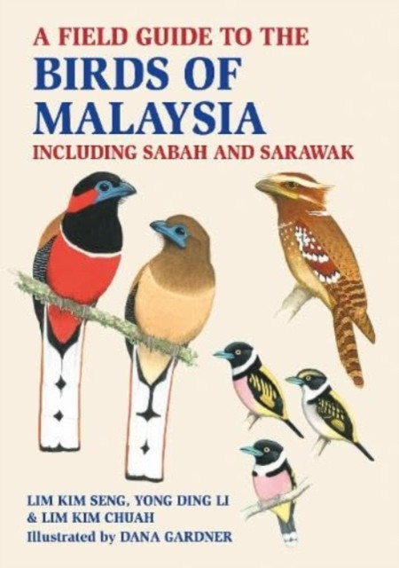 Field Guide to the Birds of Malaysia - including Sabah and Sarawak (Seng Lim Kim)(Paperback / softback)