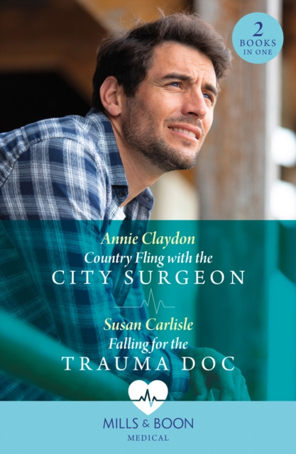 Country Fling With The City Surgeon / Falling For The Trauma Doc - Country Fling with the City Surgeon / Falling for the Trauma DOC (Kentucky Derby Medics) (Claydon Annie)(Paperback / softback)