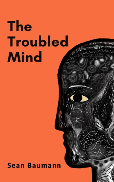 Troubled Mind - Stories of uncertainty and hope (Baumann Sean)(Pevná vazba)