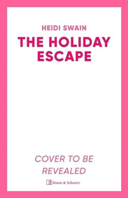 Holiday Escape - Escape on the best holiday ever with Sunday Times bestseller Heidi Swain (Swain Heidi)(Paperback / softback)