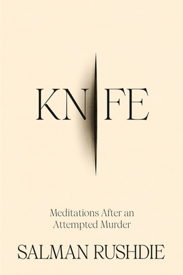 Knife: Meditations After an Attempted Murder (Rushdie Salman)(Pevná vazba)