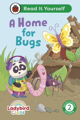 Ladybird Class A Home for Bugs: Read It Yourself - Level 2 Developing Reader (Ladybird)(Pevná vazba)