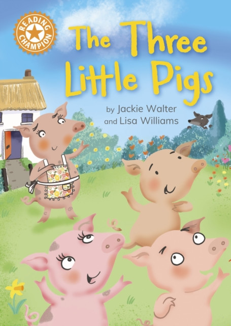 Reading Champion: The Three Little Pigs - Independent Reading Orange 6 (Walter Jackie)(Paperback / softback)