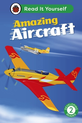 Amazing Aircraft: Read It Yourself - Level 2 Developing Reader (Ladybird)(Pevná vazba)