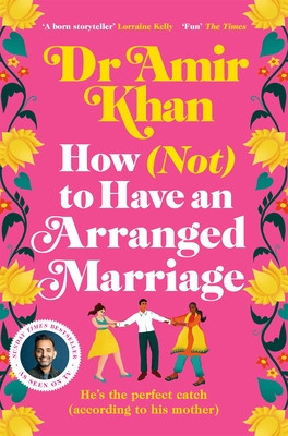 How (Not) to Have an Arranged Marriage - A funny, heart-warming unputdownable novel about love and family (Khan Amir)(Paperback / softback)