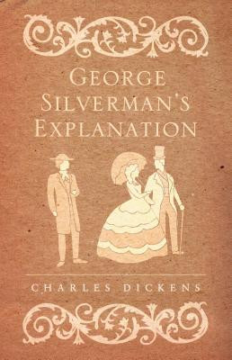 George Silverman's Explanation (Dickens Charles)(Paperback)