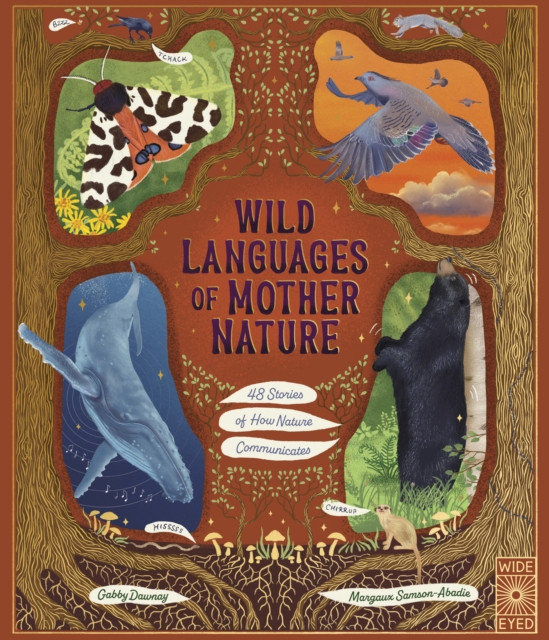 Wild Languages of Mother Nature: 48 Stories of How Nature Communicates (Samson Abadie Margaux)(Pevná vazba)