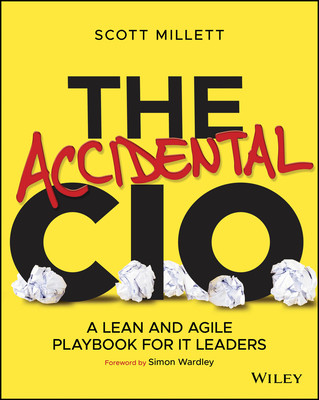 The Accidental CIO: A Lean and Agile Playbook for It Leaders (Millett Scott)(Paperback)