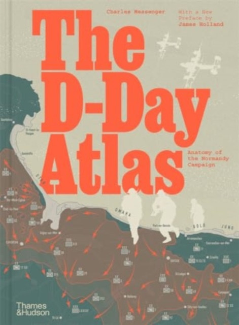 D-Day Atlas - Anatomy of the Normandy Campaign (Messenger Charles)(Pevná vazba)