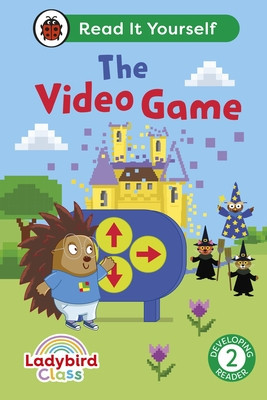 Ladybird Class The Video Game: Read It Yourself - Level 2 Developing Reader (Ladybird)(Pevná vazba)