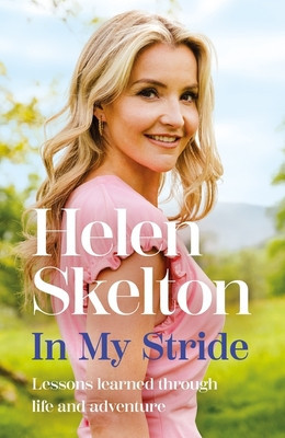 In My Stride - Lessons learned through life and adventure (Skelton Helen)(Paperback / softback)