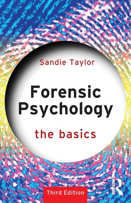 Forensic Psychology: The Basics (Taylor Sandie)(Paperback)