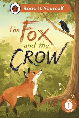 Fox and the Crow: Read It Yourself - Level 1 Early Reader (Ladybird)(Pevná vazba)