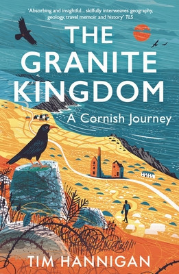 The Granite Kingdom: A Cornish Journey (Hannigan Tim)(Paperback)