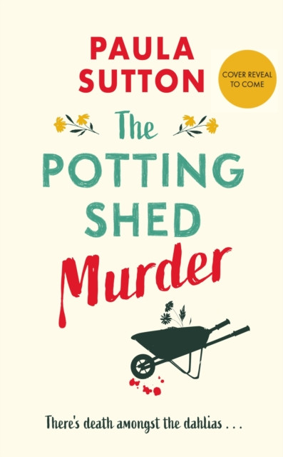 Potting Shed Murder - A totally unputdownable cosy murder mystery (Sutton Paula)(Pevná vazba)