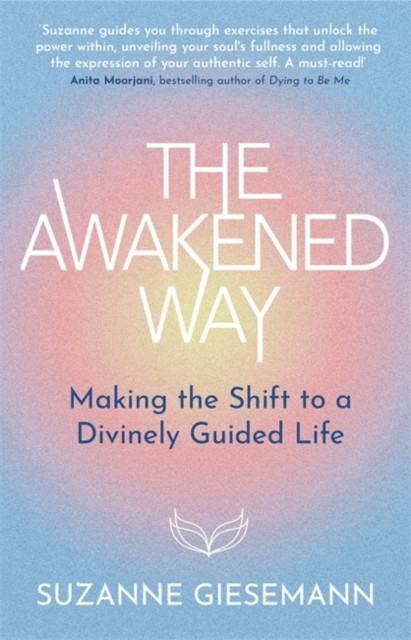 Awakened Way - Making the Shift to a Divinely Guided Life (Giesemann Suzanne)(Paperback / softback)