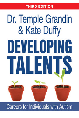 Developing Talents: Careers for Individuals with Autism (Grandin Temple)(Paperback)