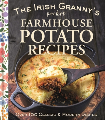 The Irish Granny's Pocket Farmhouse Potato Recipes (Gill Books)(Pevná vazba)