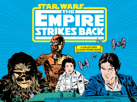 Star Wars: The Empire Strikes Back (a Collector's Classic Board Book): A Board Book (Lucasfilm Ltd Lucasfilm)(Board Books)