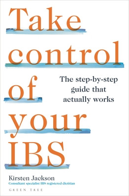 Take Control of Your Ibs: The Step-By-Step Guide That Actually Works (Jackson Kirsten)(Paperback)