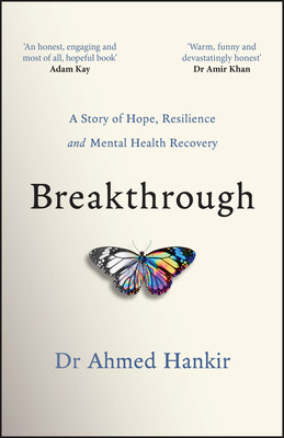 Breakthrough: A Story of Hope, Resilience and Mental Health Recovery (Hankir Ahmed)(Paperback)