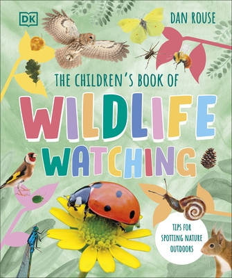 Children's Book of Wildlife Watching - Tips for Spotting Nature Outdoors (Rouse Dan)(Pevná vazba)