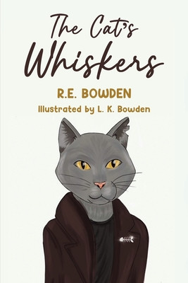 The Cat's Whiskers (Bowden R. E.)(Paperback)