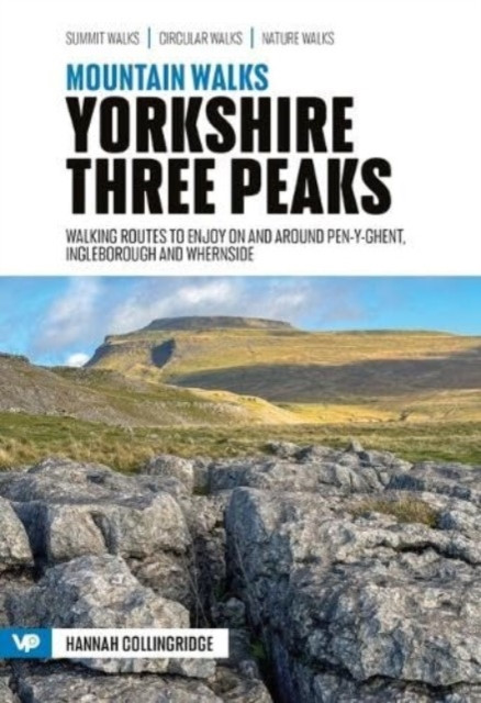 Mountain Walks Yorkshire Three Peaks - 15 routes to enjoy on and around Pen-y-ghent, Ingleborough and Whernside (Collingridge Hannah)(Paperback / softback)