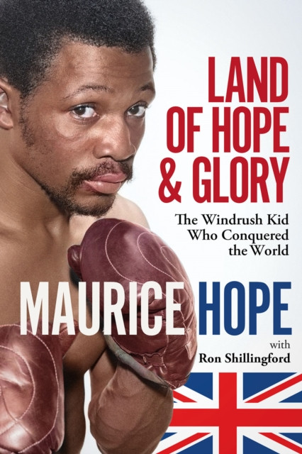 Land of Hope and Glory - The Windrush Kid Who Conquered the World (Hope Maurice)(Pevná vazba)