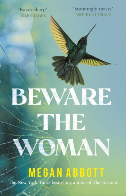 Beware the Woman - The twisty, unputdownable new thriller about family secrets by the New York Times bestselling author (Abbott Megan)(Paperback / softback)