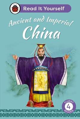 Ancient and Imperial China: Read It Yourself - Level 4 Fluent Reader (Ladybird)(Pevná vazba)