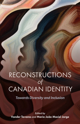 Reconstructions of Canadian Identity: Towards Diversity and Inclusion (Tavares Vander)(Paperback)