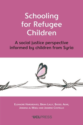 Schooling for Refugee Children: A social justice perspective informed by children from Syria (Hargreaves Eleanore)(Paperback)