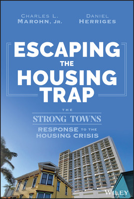 Escaping the Housing Trap: The Strong Towns Response to the Housing Crisis (Marohn Charles L.)(Pevná vazba)