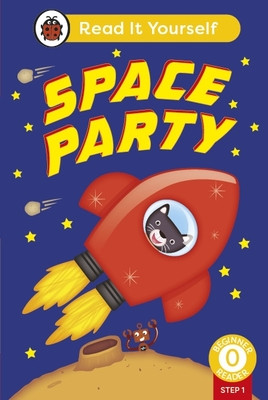 Space Party (Phonics Step 1): Read It Yourself - Level 0 Beginner Reader (Ladybird)(Pevná vazba)