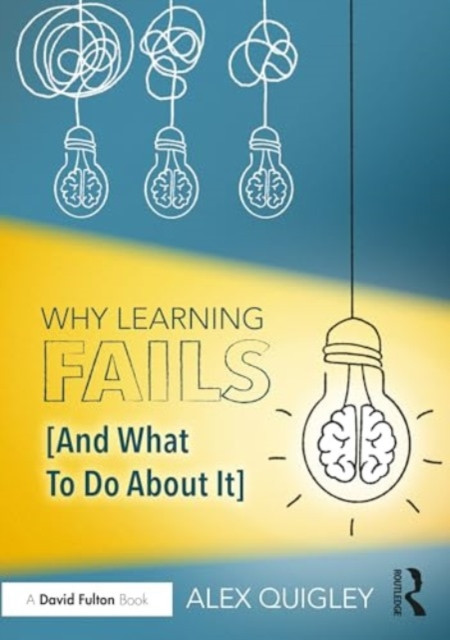 Why Learning Fails (and What to Do about It) (Quigley Alex)(Paperback)
