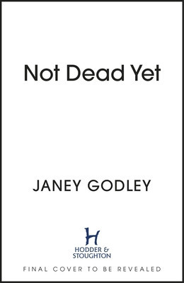 Not Dead Yet (Godley Janey)(Pevná vazba)