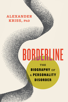 Borderline: The Biography of a Personality Disorder (Kriss Alexander)(Pevná vazba)