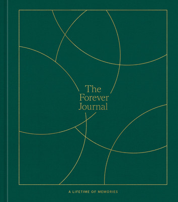 The Forever Journal: A Lifetime of Memories: A Keepsake Journal and Memory Book to Capture Your Life Story (Chea Ashley Sirah Nicole)(Pevná vazba)