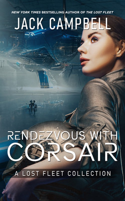 Rendezvous with Corsair: A Lost Fleet Collection (Campbell Jack)(Paperback)