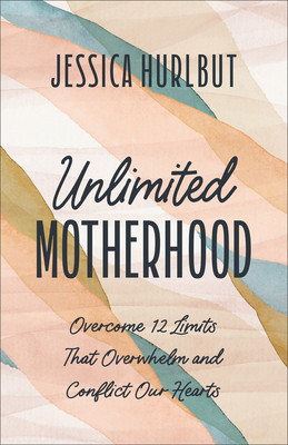 Unlimited Motherhood (Hurlbut Jessica)(Pevná vazba)