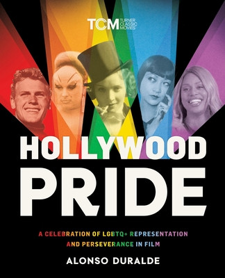 Hollywood Pride: A Celebration of LGBTQ+ Representation and Perseverance in Film (Duralde Alonso)(Pevná vazba)