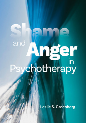Shame and Anger in Psychotherapy (Greenberg Leslie S.)(Paperback)