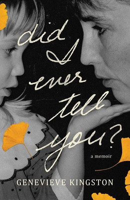 Did I Ever Tell You?: A Memoir (Kingston Genevieve)(Pevná vazba)