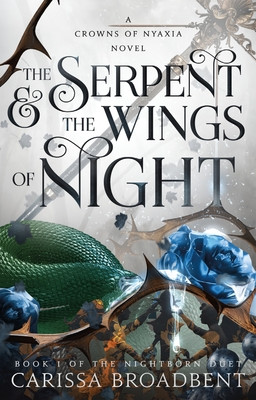 The Serpent & the Wings of Night: Book 1 of the Nightborn Duet (Broadbent Carissa)(Paperback)