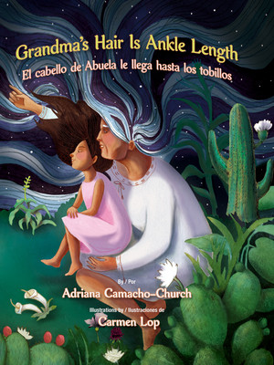 Grandma's Hair Is Ankle Length / El Cabello de Abuela Le Llega Hasta Los Tobillos (Camacho-Church Adriana)(Pevná vazba)