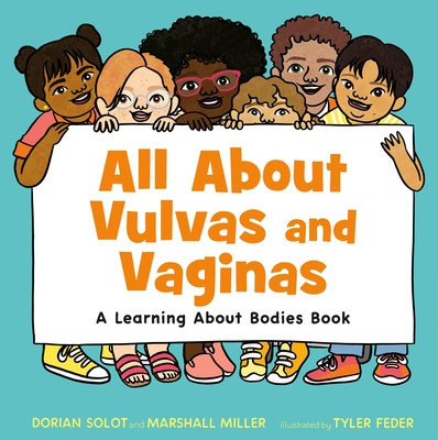All about Vulvas and Vaginas: A Learning about Bodies Book (Solot Dorian)(Pevná vazba)